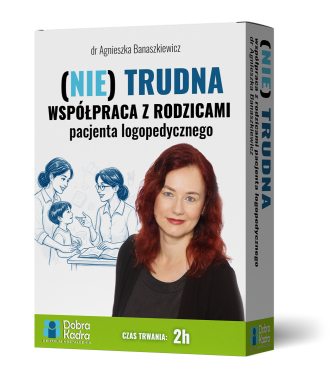 (Nie) trudna współpraca z rodzicami pacjenta logopedycznego