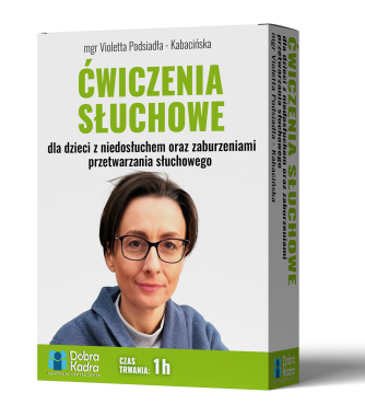 Ćwiczenia   słuchowe   dla   dzieci   z   niedosłuchem   oraz   zaburzeniami   przetwarzania słuchowego